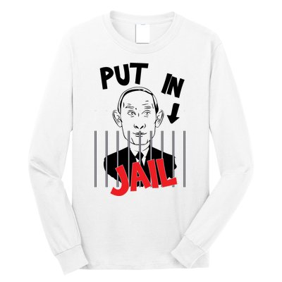 Put In Jail | Stop Vladimir Putin Long Sleeve Shirt