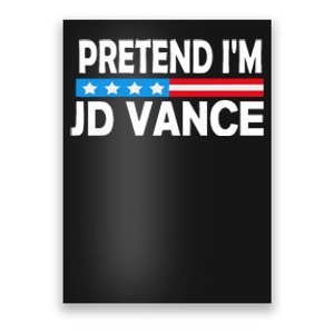 Pretend IM Jd Vance Funny Lazy Halloween Costume Poster