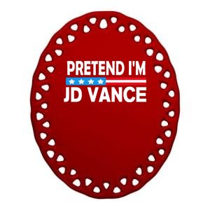 Pretend IM Jd Vance Funny Lazy Halloween Costume Ceramic Oval Ornament