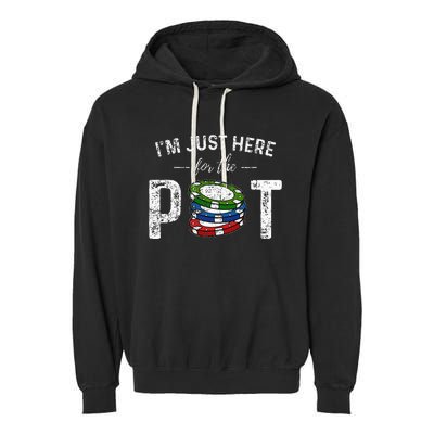 Poker I'm Just Here For The Pot Funny Garment-Dyed Fleece Hoodie