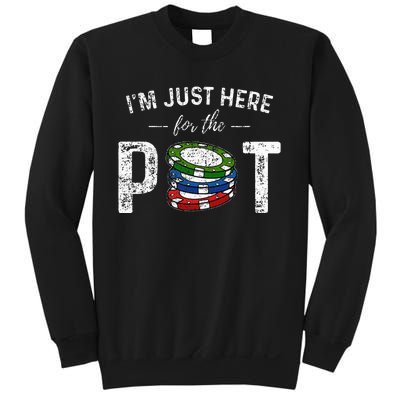 Poker I'm Just Here For The Pot Funny Sweatshirt