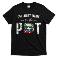 Poker I'm Just Here For The Pot Funny T-Shirt
