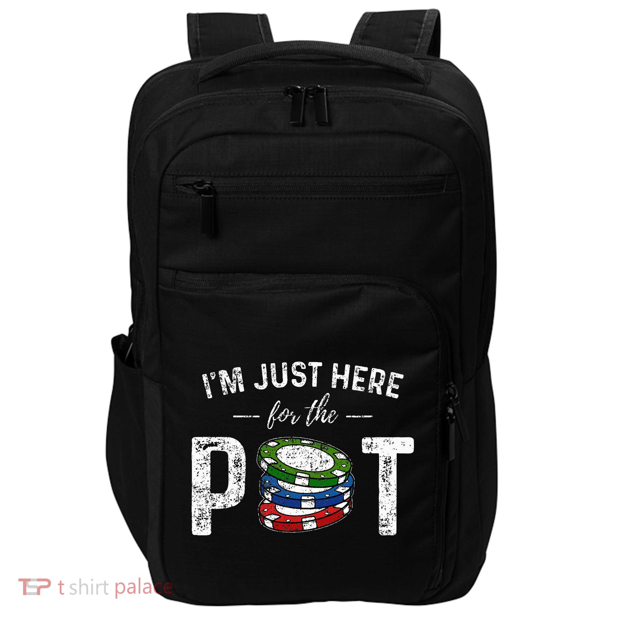 Poker I'm Just Here For The Pot Funny Impact Tech Backpack