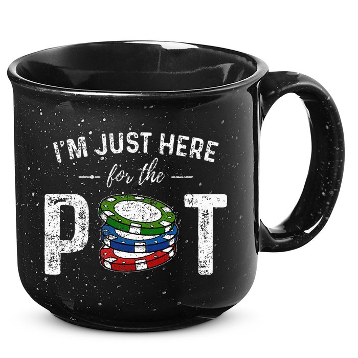 Poker I'm Just Here For The Pot Funny 15oz Campfire Ceramic Mug