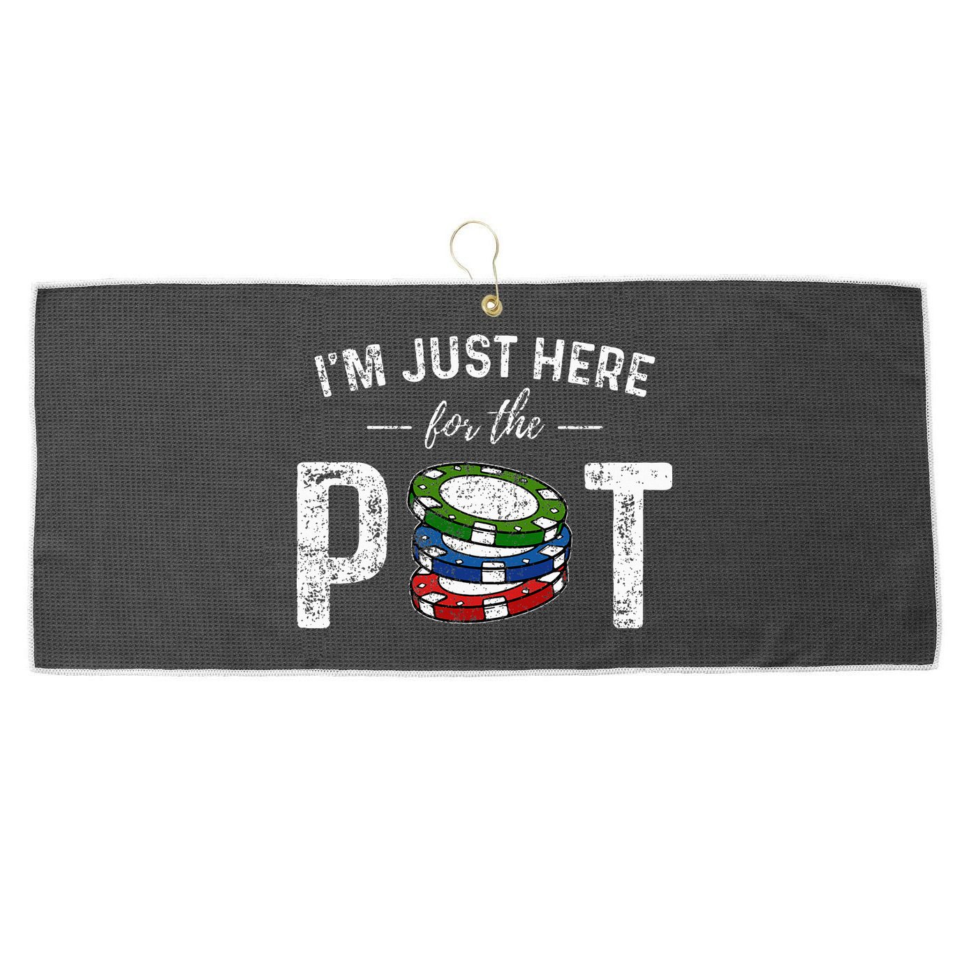 Poker I'm Just Here For The Pot Funny Large Microfiber Waffle Golf Towel
