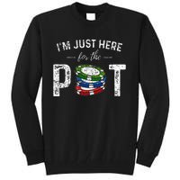 Poker I'm Just Here For The Pot Funny Tall Sweatshirt