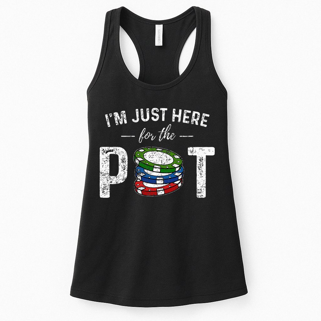 Poker I'm Just Here For The Pot Funny Womens Tank Top