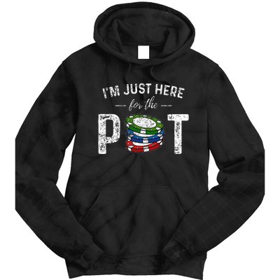 Poker I'm Just Here For The Pot Funny Tie Dye Hoodie