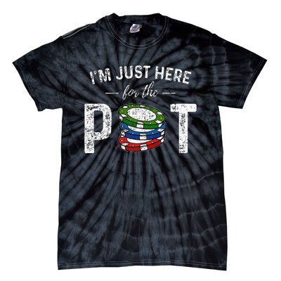 Poker I'm Just Here For The Pot Funny Tie-Dye T-Shirt