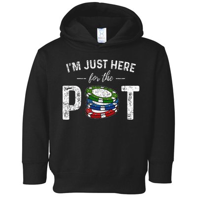 Poker I'm Just Here For The Pot Funny Toddler Hoodie