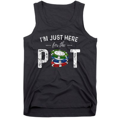 Poker I'm Just Here For The Pot Funny Tank Top