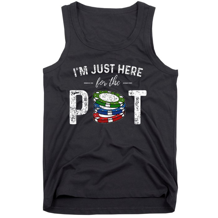 Poker I'm Just Here For The Pot Funny Tank Top