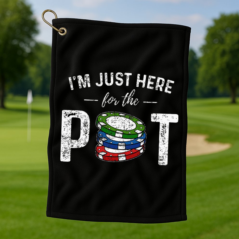 Poker I'm Just Here For The Pot Funny Golf Towel