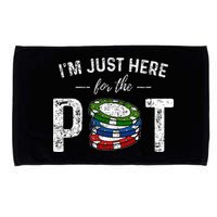 Poker I'm Just Here For The Pot Funny Microfiber Hand Towel