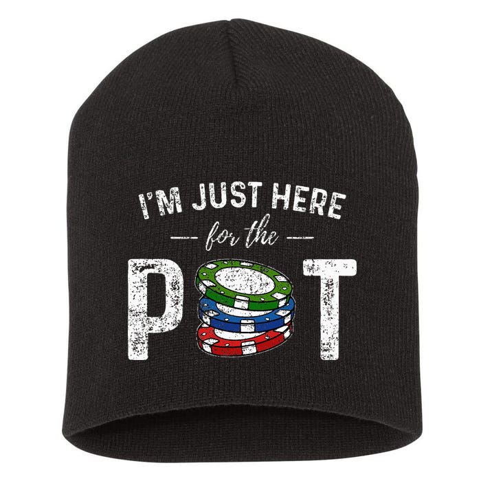 Poker I'm Just Here For The Pot Funny Short Acrylic Beanie