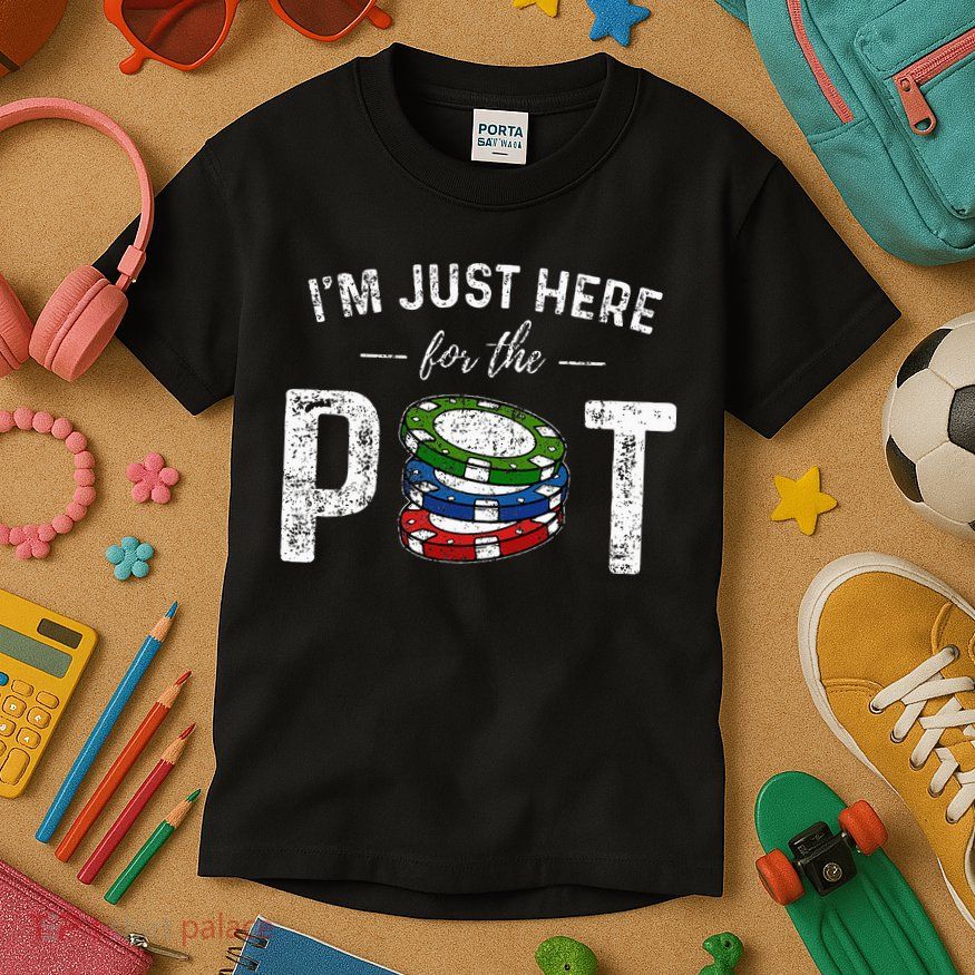Poker I'm Just Here For The Pot Funny Kids T-Shirt
