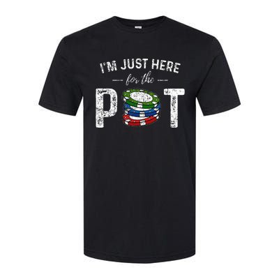 Poker I'm Just Here For The Pot Funny Softstyle CVC T-Shirt