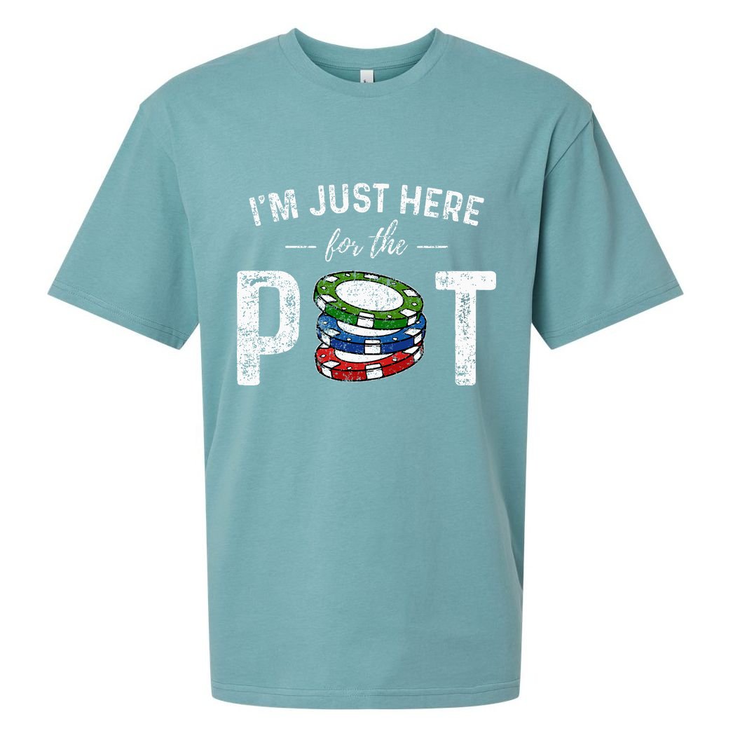 Poker I'm Just Here For The Pot Funny Sueded Cloud Jersey T-Shirt