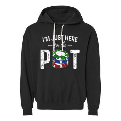 Poker I'm Just Here For The Pot Funny Garment-Dyed Fleece Hoodie
