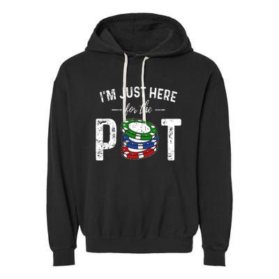 Poker I'm Just Here For The Pot Funny Garment-Dyed Fleece Hoodie