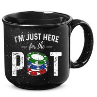 Poker I'm Just Here For The Pot Funny 15oz Campfire Ceramic Mug