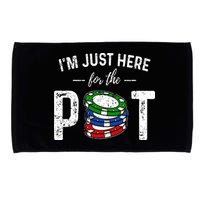 Poker I'm Just Here For The Pot Funny Microfiber Hand Towel
