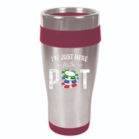 Poker I'm Just Here For The Pot Funny 16oz Travel Tumbler