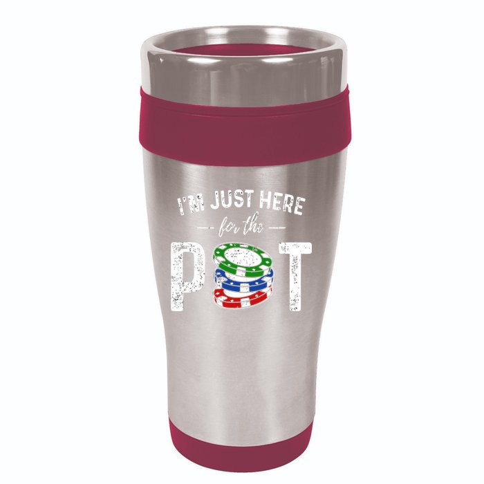 Poker I'm Just Here For The Pot Funny 16oz Travel Tumbler