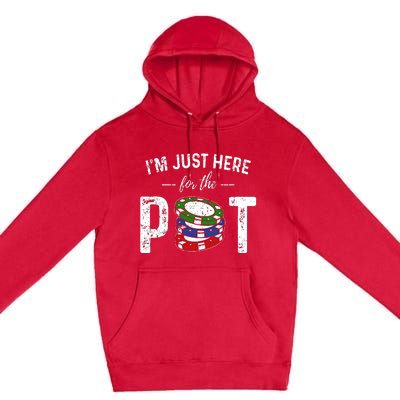 Poker I'm Just Here For The Pot Funny Premium Pullover Hoodie