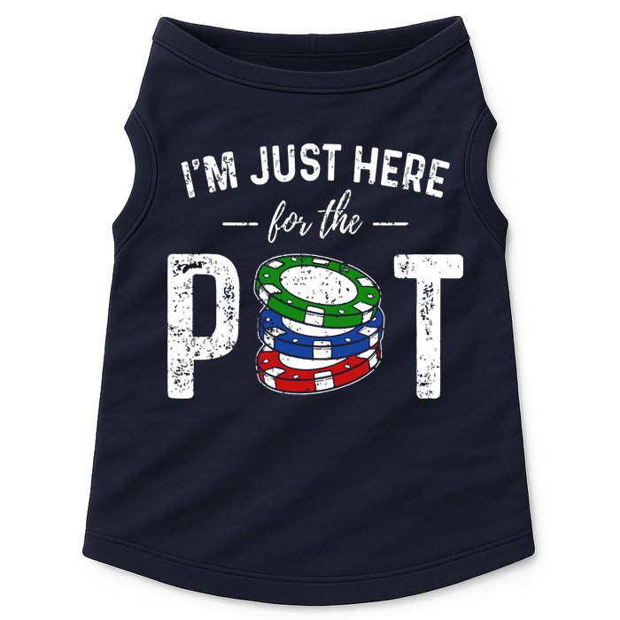 Poker I'm Just Here For The Pot Funny Doggie Tank