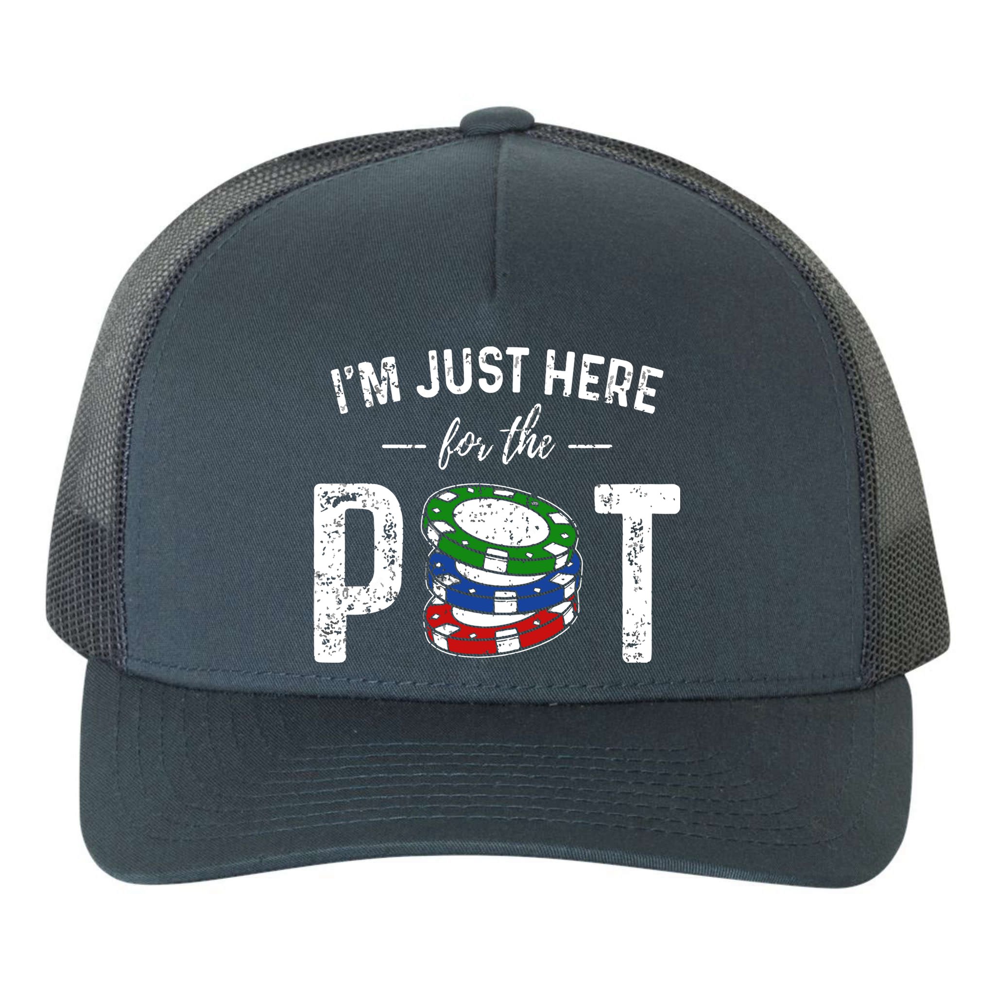 Poker I'm Just Here For The Pot Funny Yupoong Adult 5-Panel Trucker Hat