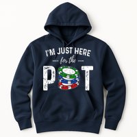 Poker I'm Just Here For The Pot Funny Hoodie