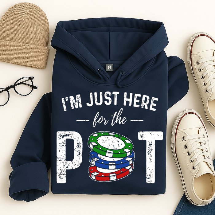 Poker I'm Just Here For The Pot Funny Hoodie