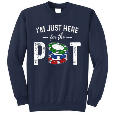 Poker I'm Just Here For The Pot Funny Sweatshirt