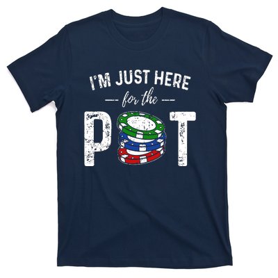 Poker I'm Just Here For The Pot Funny T-Shirt