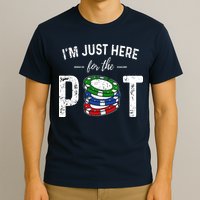 Poker I'm Just Here For The Pot Funny T-Shirt