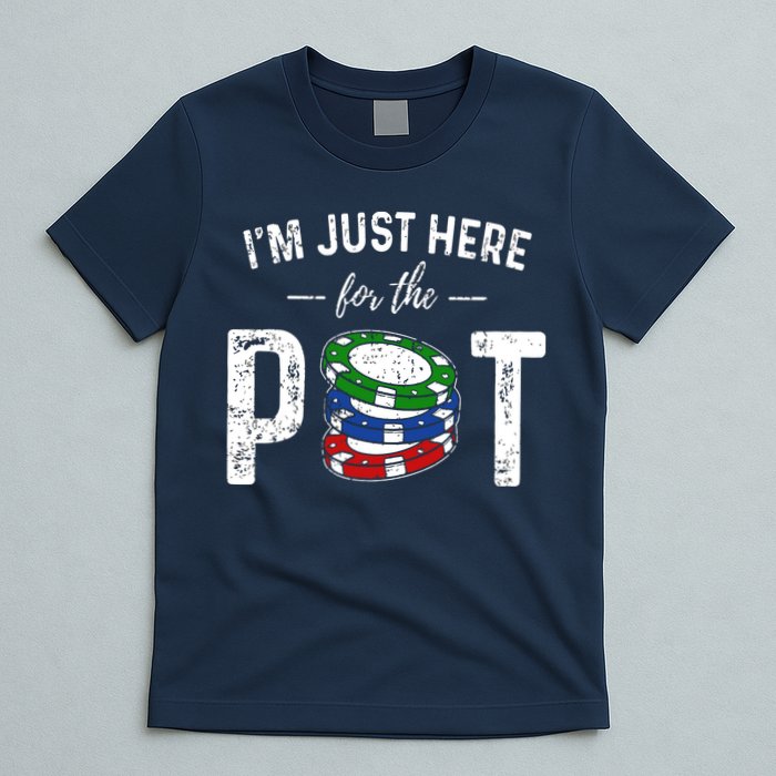 Poker I'm Just Here For The Pot Funny T-Shirt