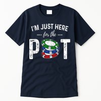 Poker I'm Just Here For The Pot Funny Tall T-Shirt