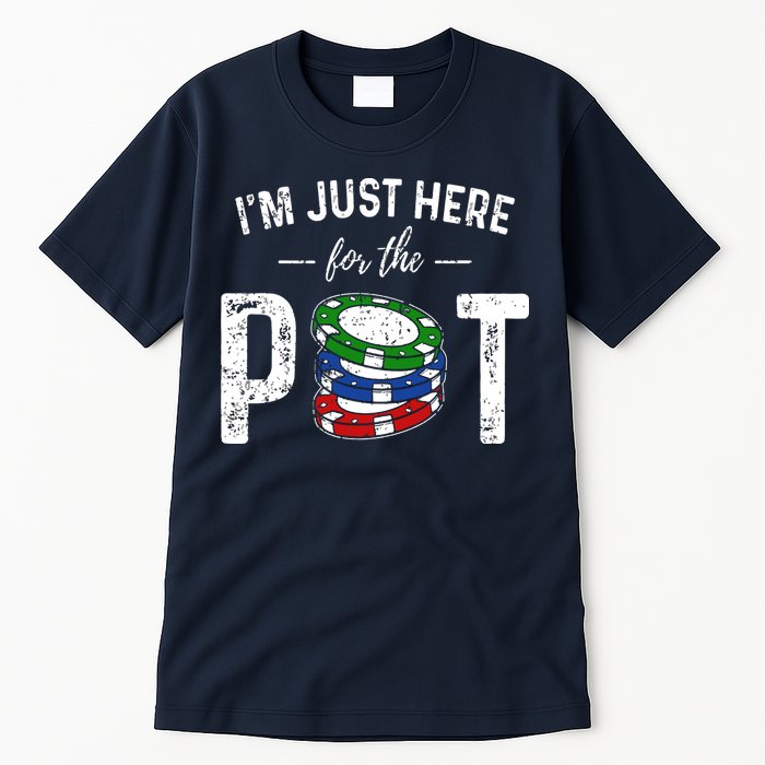 Poker I'm Just Here For The Pot Funny Tall T-Shirt