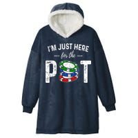 Poker I'm Just Here For The Pot Funny Hooded Wearable Blanket