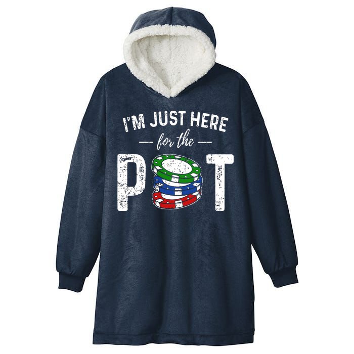 Poker I'm Just Here For The Pot Funny Hooded Wearable Blanket
