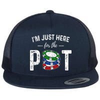 Poker I'm Just Here For The Pot Funny Flatbill Hat