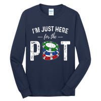 Poker I'm Just Here For The Pot Funny Tall Long Sleeve T-Shirt