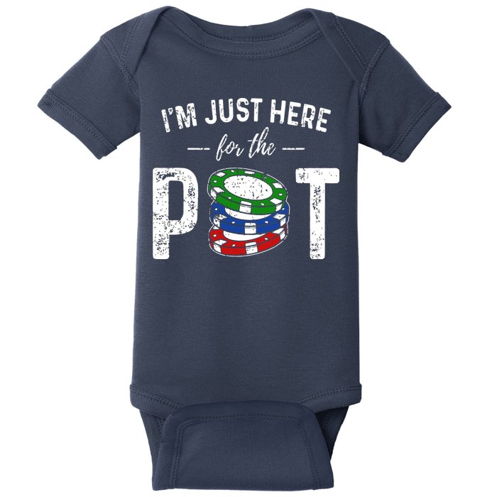 Poker I'm Just Here For The Pot Funny Baby Bodysuit