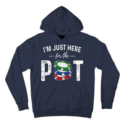Poker I'm Just Here For The Pot Funny Tall Hoodie