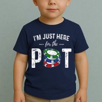 Poker I'm Just Here For The Pot Funny Toddler T-Shirt