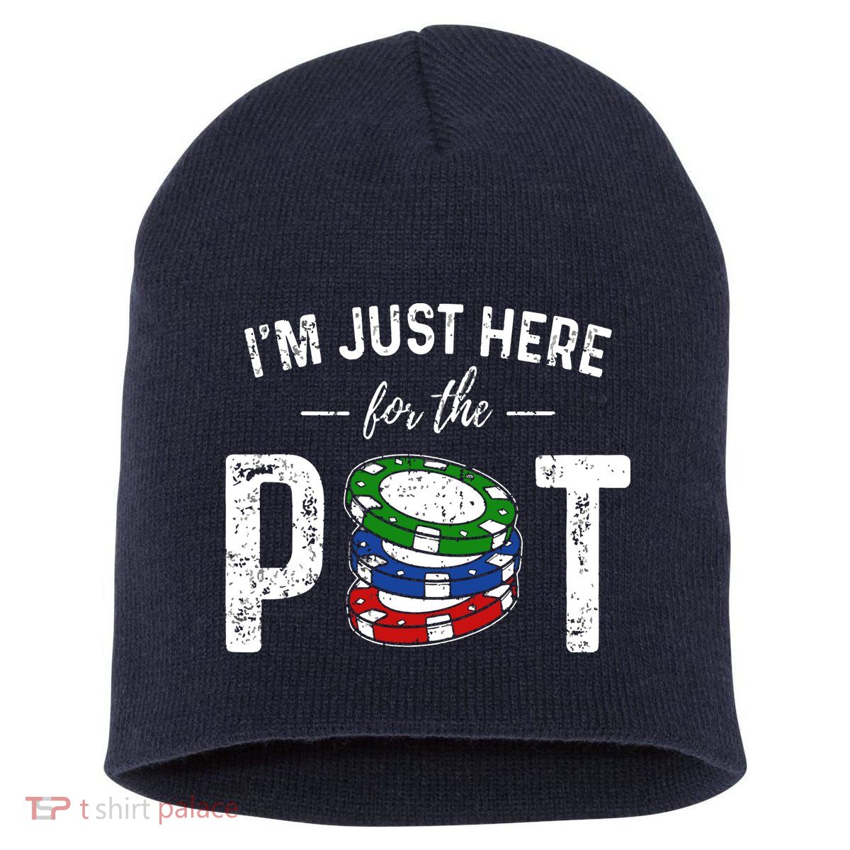 Poker I'm Just Here For The Pot Funny Short Acrylic Beanie