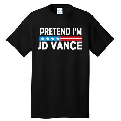 Pretend IM Jd Vance Funny Lazy Halloween Costume Gift Tall T-Shirt