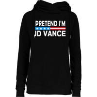 Pretend IM Jd Vance Funny Lazy Halloween Costume Gift Womens Funnel Neck Pullover Hood