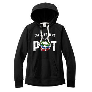 Poker IM Just Here For The Pot Funny Women's Fleece Hoodie